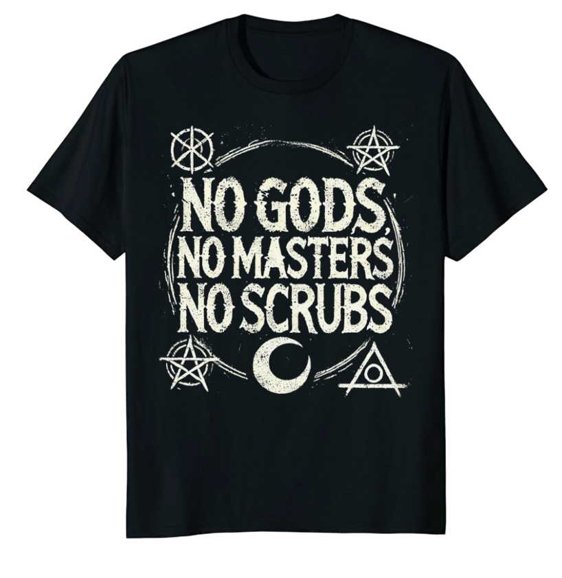 No Gods, No Masters, No Scrubs
