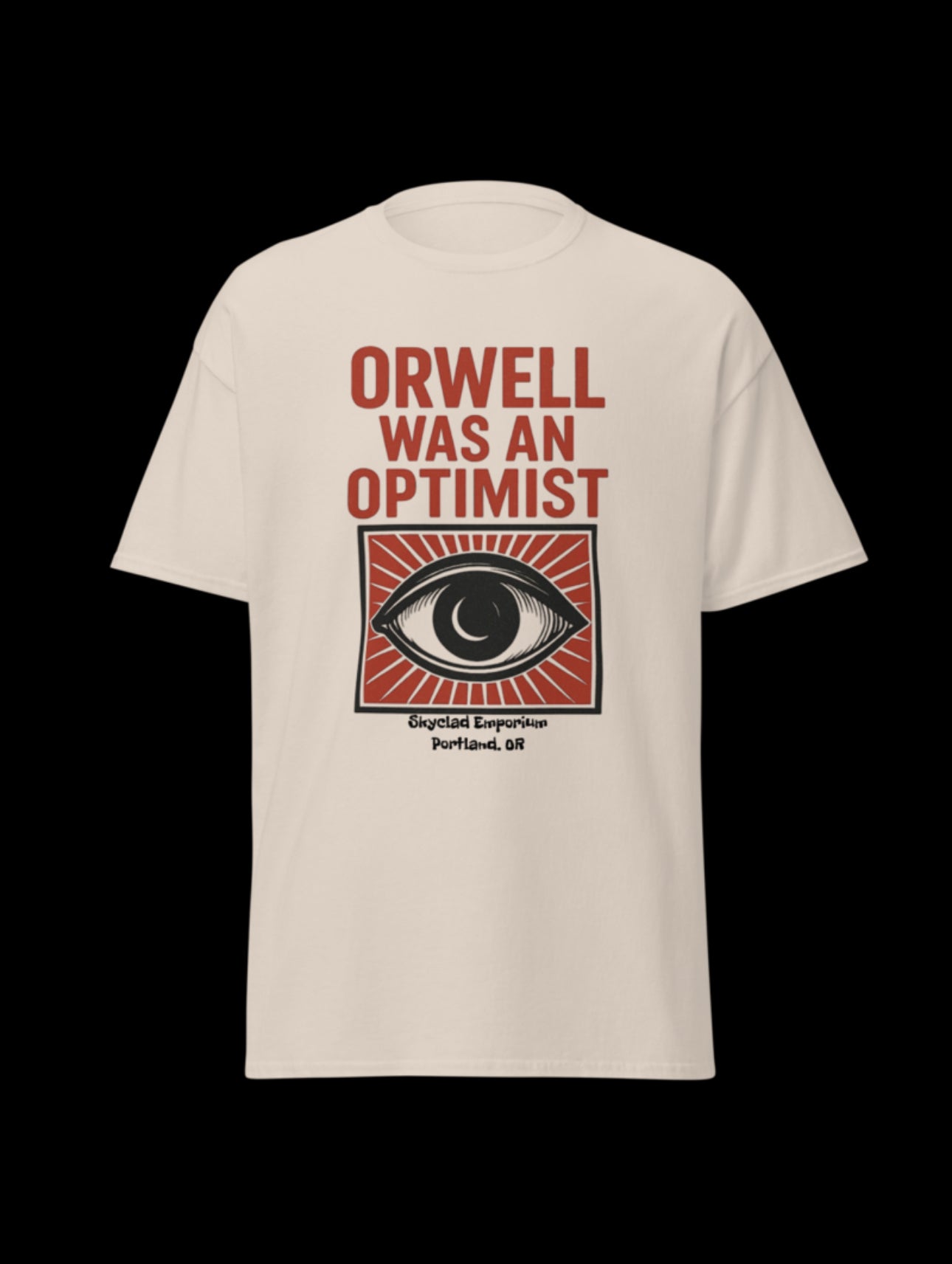 Orwell Was an Optimist Tee –
Big Brother’s got nothing on this timeline.