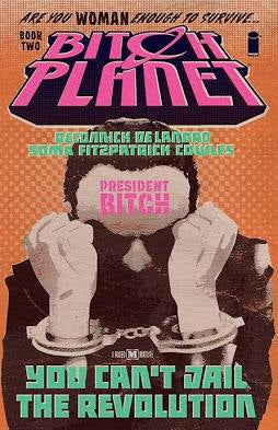 Bitch Planet: Book Two – President Bitch by DeConnick & De Landro (Paperback)