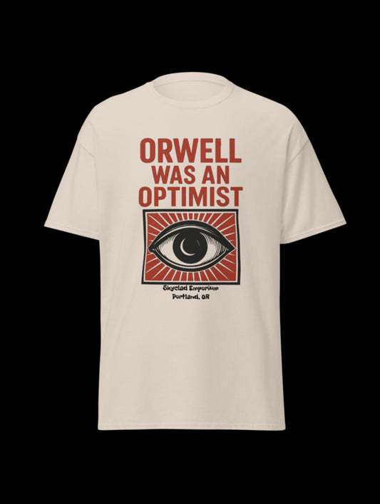 Orwell Was an Optimist Tee –
Big Brother’s got nothing on this timeline.